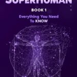 becoming-superhuman-a-manifesto-for-the-future-of-humanity
